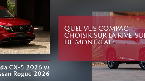 Mazda CX-5 2026 vs Nissan Rogue 2026 : quel VUS compact choisir sur la Rive-Sud de Montréal?