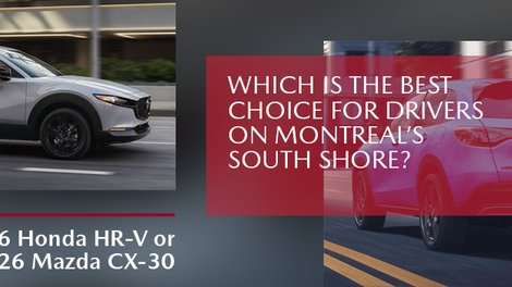 2026 Honda HR-V or 2026 Mazda CX-30: Which is the Best Choice for Drivers on Montreal’s South Shore?